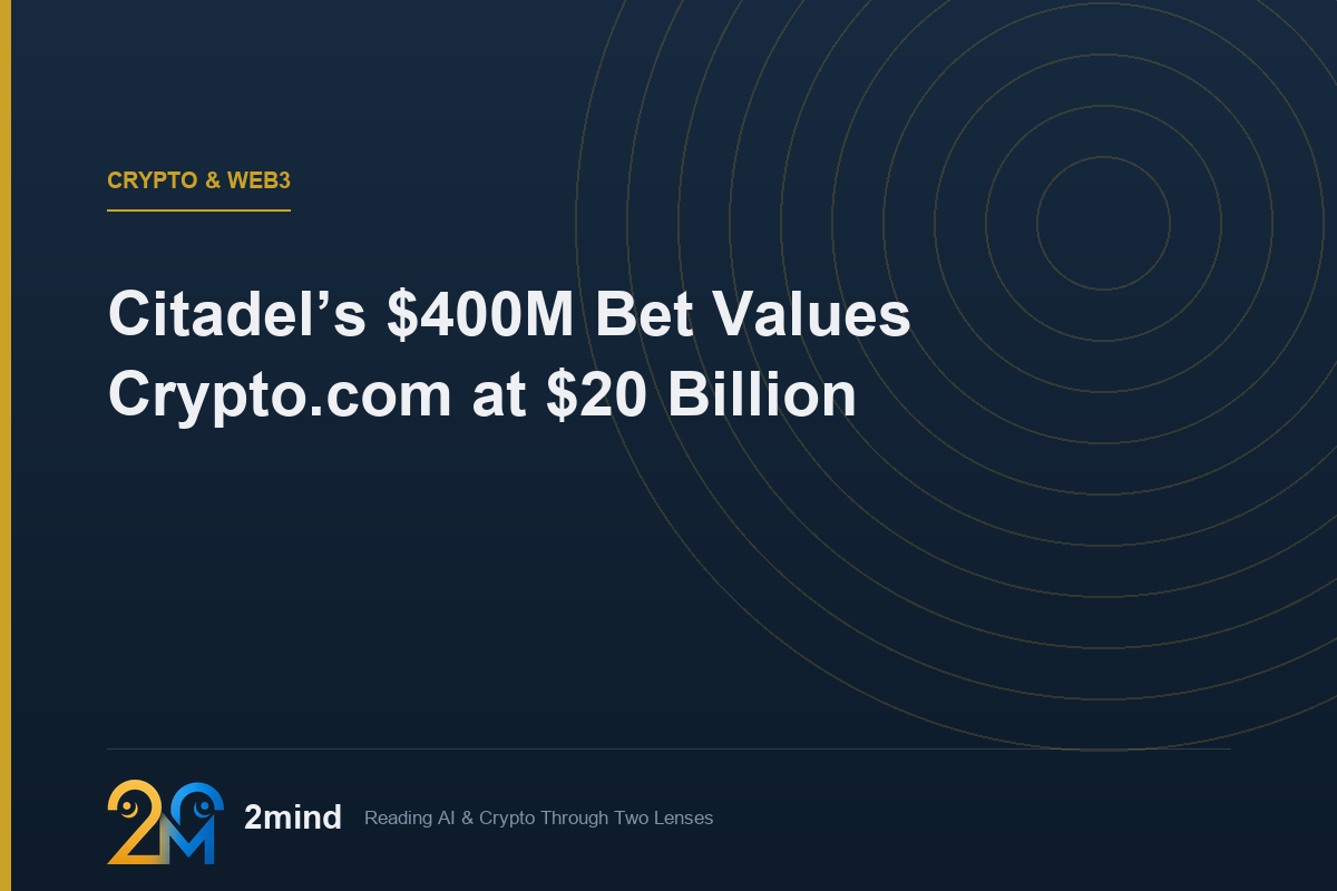 Citadel’s $400M Bet Values Crypto.com at $20 Billion
