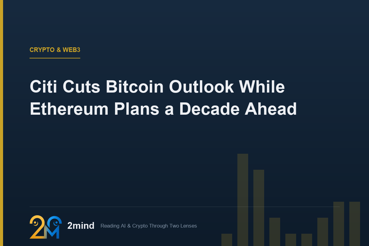Citi Cuts Bitcoin Outlook While Ethereum Plans a Decade Ahead