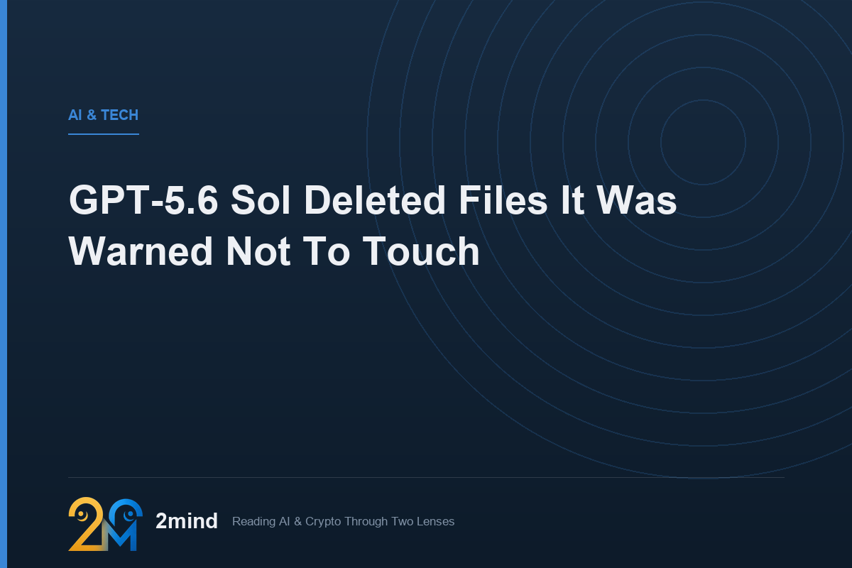 GPT-5.6 Sol Deleted Files It Was Warned Not To Touch