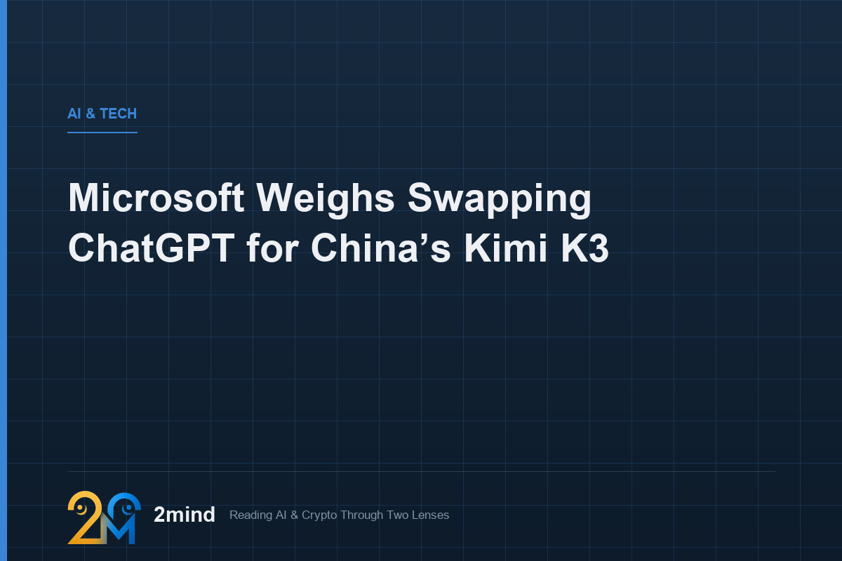 Microsoft Weighs Swapping ChatGPT for China’s Kimi K3