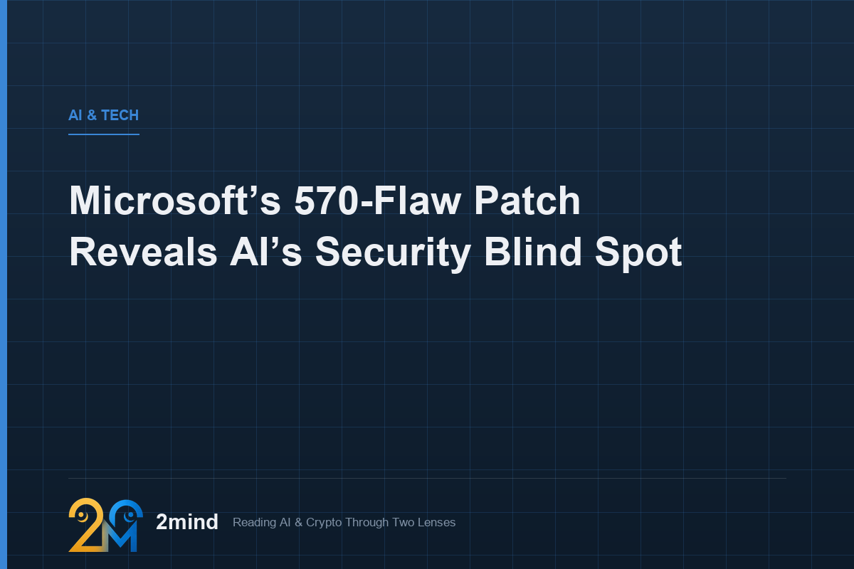 Microsoft’s 570-Flaw Patch Reveals AI’s Security Blind Spot