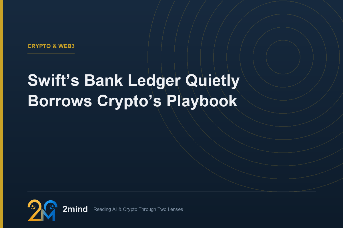 Swift’s Bank Ledger Quietly Borrows Crypto’s Playbook