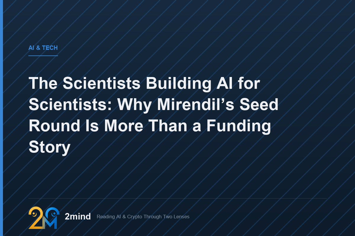 The Scientists Building AI for Scientists: Why Mirendil’s Seed Round Is More Than a Funding Story